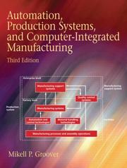 Cover of: Automation, Production Systems, and Computer-Integrated Manufacturing (3rd Edition) by Mikell P. Groover, Mikell P. Groover