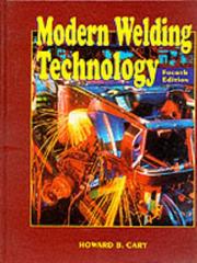 Cover of: Modern welding technology by Howard B. Cary, Howard B. Cary