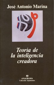 Cover of: Teoría de la inteligencia creadora by José Antonio Marina
