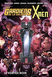 Cover of: Les Gardiens de la Galaxie & X-Men: Le Vortex noir