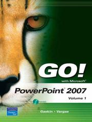 Cover of: GO! with Microsoft PowerPoint 2007 Volume 1 (Go! Series) by Shelley Gaskin, Shelley Gaskin, Alicia Vargas