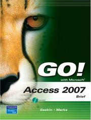 Cover of: GO! with Microsoft Access 2007, Brief (Go!) | Shelley Gaskin