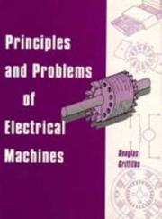 Cover of: Principles and problems of electrical machines by Douglas Griffiths