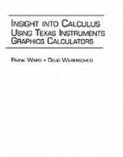 Cover of: Insight into calculus using Texas Instruments graphics calculators by Frank Ward