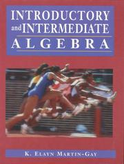 Cover of: Introductory and Intermediate Algebra by K. Elayn Martin-Gay, K. Elayn Martin-Gay