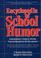 Cover of: Encyclopedia of school humor