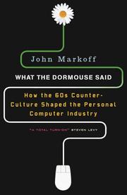 Cover of: What the Dormouse Said by John Markoff, John Markoff