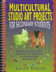 Cover of: Multicultural studio art projects for secondary students: ready-to-use lesson plans, color prints, and worksheets for exploring eight world cultures