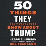 Cover of: 50 Things They Don't Want You to Know about Trump Lib/E