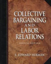 Cover of: Collective bargaining and labor relations by E. Edward Herman