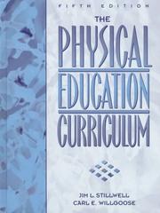 The physical education curriculum by Jim L. Stillwell, Carl E. Willgoose