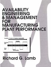 Cover of: Availability engineering and management for manufacturing plant performance by Richard G. Lamb