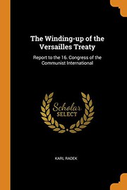 Cover of: The Winding-up of the Versailles Treaty: Report to the 16. Congress of the Communist International