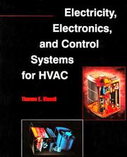 Cover of: Electricity, electronics, and control systems for HVAC by Thomas E. Kissell, Thomas E. Kissell