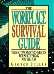 Cover of: The workplace survival guide by George T. Fuller
