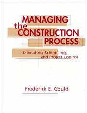 Cover of: Managing the construction process by Frederick E. Gould, Frederick E. Gould