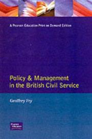 Cover of: Policy and management in the British Civil Service by Geoffrey Kingdon Fry