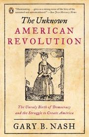 Cover of: The Unknown American Revolution by Gary B. Nash