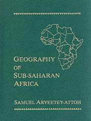 Geography of Sub-Saharan Africa, The by Samuel Aryeetey-Attoh