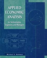 Applied economic analysis for technologists, engineers, and managers by Michael S. Bowman