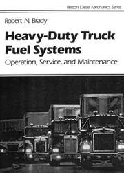 Cover of: Heavy Duty Truck Diesel Fuel Systems by Robert N. Brady, Robert N. Brady