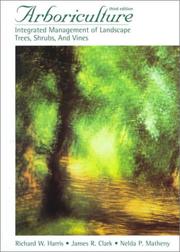 Arboriculture by Richard Wilson Harris, Richard W. Harris, James R. Clark, Nelda P. Matheny
