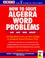 Cover of: How to solve algebra word problems