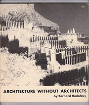 Architecture without architects by Bernard Rudofsky
