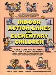 Cover of: Indoor action games for elementary children by Foster, David R.