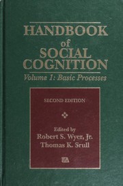 Cover of: Handbook of social cognition by edited by Robert S. Wyer, Jr, Thomas K. Srull.