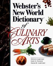 Cover of: Webster's new world dictionary of culinary arts by [compiled by] Steven Labensky, Gaye G. Ingram, Sarah R. Labensky ; illustrations by William E. Ingram.