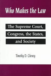 Cover of: Who Makes the Law by Timothy D. Cheney