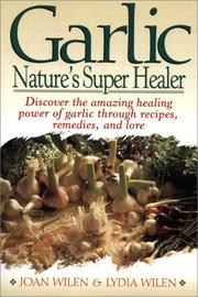 Cover of: Garlic Natures Super Healer by Joan Wilen, Lydia Wilen