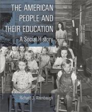 Cover of: The American People and Their Education by Richard J. Altenbaugh, Richard J. Altenbaugh