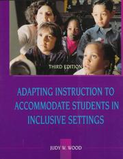 Cover of: Adapting instruction to accommodate students in inclusive settings by Judy W. Wood, Judy W. Wood