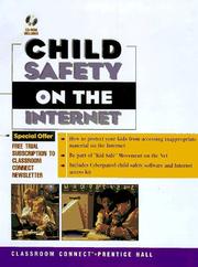Cover of: Child safety on the Internet by by the staff of Classroom Connect with Vince Distefano ; Gregory Giagnocavo, editorial director ; Dorissa Bolinski, editor.