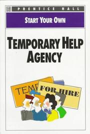 Start Your Own Temporary Help Agency (Start Your Own Business) by Prentice-Hall, inc.