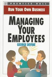 Cover of: Managing your employees by George Devine