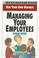 Cover of: Managing your employees