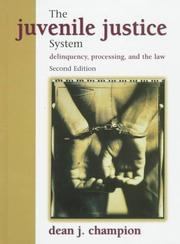 Cover of: Juvenile Justice System, The: Delinquency, Processing, and the Law