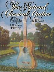 Cover of: The natural classical guitar by Lee F. Ryan