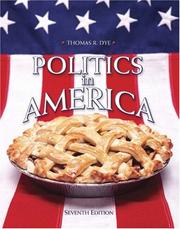 Cover of: Politics in America, National Edition (7th Edition) (Politics in America) | Thomas R. Dye