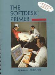 Cover of: The Softdesk primer by Glenn M. Pfleiderer, Glenn M. Pfleiderer