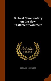 Cover of: Biblical Commentary on the New Testament Volume 2 by Hermann Olshausen