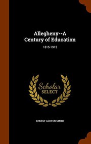 Cover of: Allegheny--A Century of Education: 1815-1915