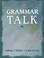 Cover of: Grammar talk