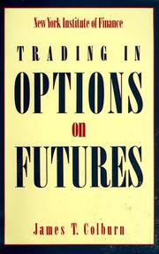 Trading in options on futures by James T. Colburn