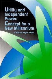 Cover of: Utility and Independent Power by F. William Payne