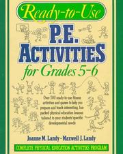 Cover of: Ready-To-Use P.E. Activities for Grades 5-6 by Joanne M. Landy, Maxwell J. Landy