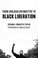 Cover of: From #BlackLivesMatter to Black Liberation